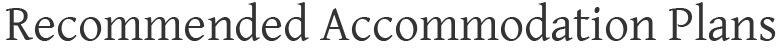 Recommended Accommodation Plans
